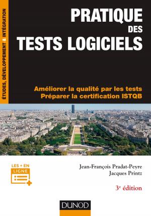 Cover of the book Pratique des tests logiciels - 3e éd by Jacqueline Phélip, Maurice Berger