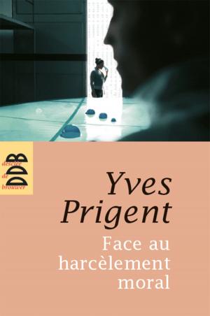 Cover of the book Face au harcèlement moral by Bertrand Badie