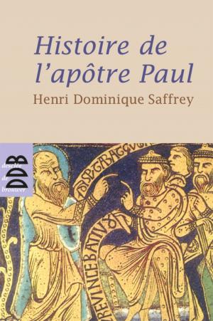 Cover of the book Histoire de l'apôtre Paul by Maria Montessori, Benoît Dubuc