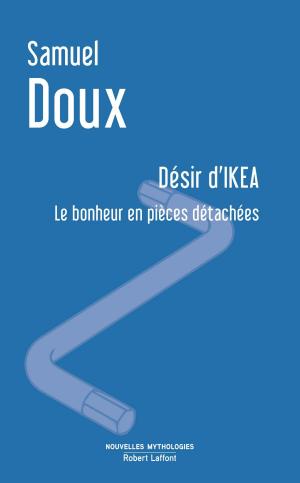 Cover of the book Désir d'IKEA by Frédéric MARTEL