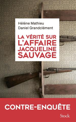 bigCover of the book La vérité sur l'affaire Jacqueline Sauvage by 