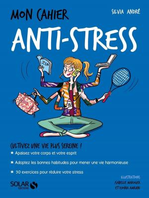 Cover of the book Mon cahier Anti-stress by Laurent GAULET