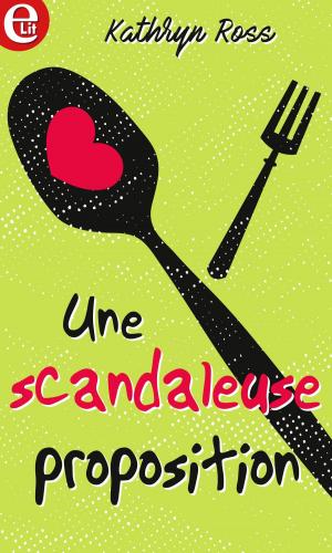 Cover of the book Une scandaleuse proposition by C.J. Carmichael