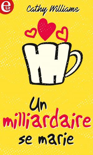 Cover of the book Un milliardaire se marie by Rebecca Winters
