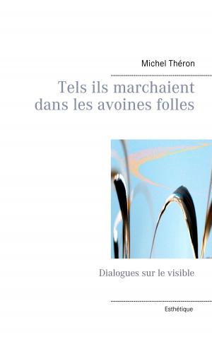Cover of the book Tels ils marchaient dans les avoines folles by Christine Amrhein