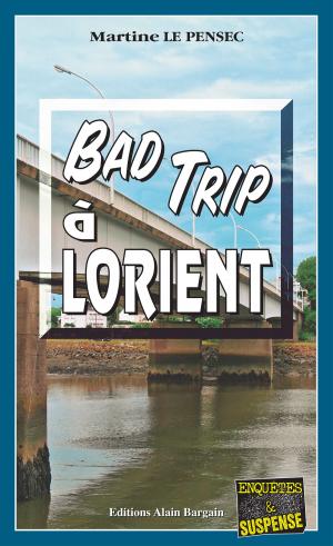 Cover of the book Bad trip à Lorient by Michèle Corfdir