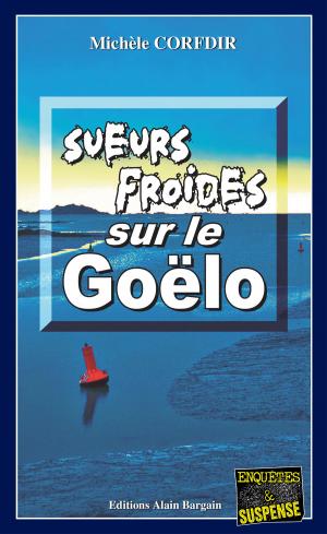 Cover of the book Sueurs froides sur le Goëlo by Bernard Larhant
