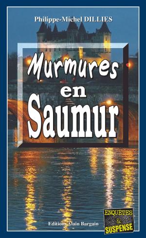 Cover of the book Murmures en Saumur by Philippe-Michel Dillies