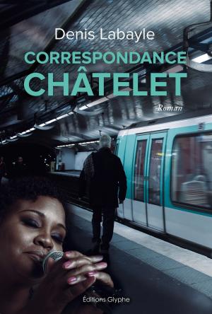 Cover of the book Correspondance Châtelet by Bernard Le Calloc’h