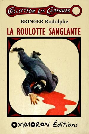 Cover of the book La roulotte sanglante by Rodolphe Bringer