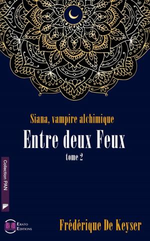 Cover of the book Siana, Vampire Alchimique - Entre deux feux by Daguette