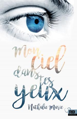 Cover of the book Mon ciel dans tes yeux by Nicki Bennett, Ariel Tachna