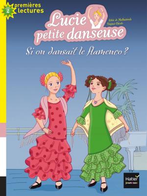Cover of the book Si on dansait le flamenco ? by Sylvie de Mathuisieulx