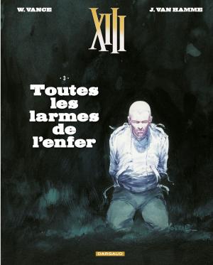 Book cover of XIII - tome 3 - Toutes les larmes de l'enfer