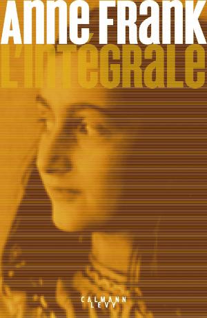 Book cover of Anne Frank - L'Intégrale