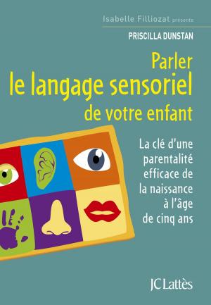 Cover of the book Parler le langage sensoriel de votre enfant by Christophe Hondelatte