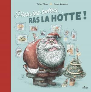 Cover of the book Plein les bottes... ras la hotte ! by Camille Laurans