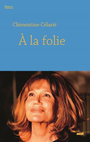 Cover of the book À la folie by Jean-Georges AGUER