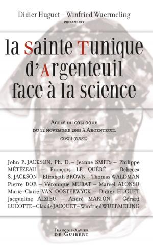 Cover of the book La Sainte Tunique d'Argenteuil face à la science by Maxence Hecquard, Pierre Magnard