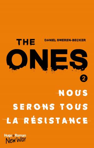 Cover of the book The Ones - tome 2 Nous serons tous la resistance by S c Stephens