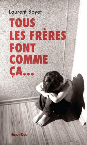 Cover of the book Tous les frères font comme ça... by Elle Seveno