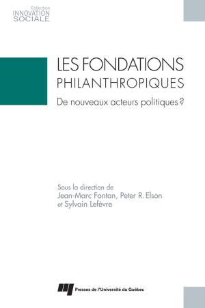 Cover of the book Les fondations philanthropiques:de nouveaux acteurs politiques? by Antoine Char, Roch Côté