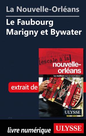 Cover of the book La Nouvelle-Orléans - Le Faubourg Marigny et Bywater by lucie pagé