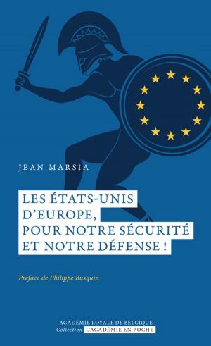 Cover of the book Les États-Unis d'Europe, pour notre sécurité et notre défense !Nouveau livre by Xavier Dieux