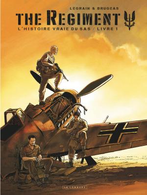 Cover of the book The Regiment - L'Histoire vraie du SAS - Tome 1 - Livre 1 by Stephen Desberg, Vrancken