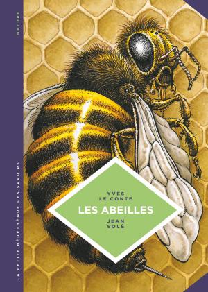 Cover of the book La petite Bédéthèque des Savoirs - Tome 20 - Les abeilles. Les connaître pour mieux les protéger. by Alain JOST, Thierry Culliford