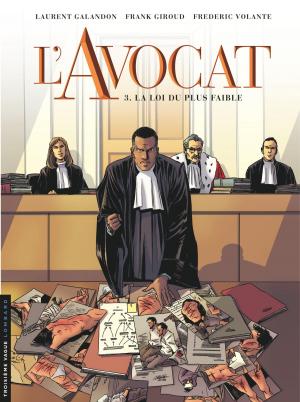 Cover of the book L'Avocat - Tome 3 - La Loi du plus faible by Jake Raynal, Christophe Bourseiller