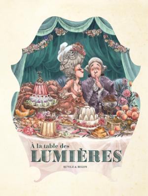 Cover of Dans les Cuisines de l'Histoire - Tome 3 - A la table des Lumières