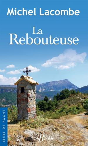 Cover of the book La Rebouteuse by Marie de Palet