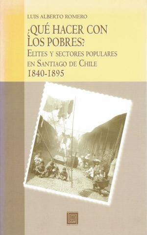 Cover of the book ¿Qué hacer con los pobres? by Germán Alburquerque F.