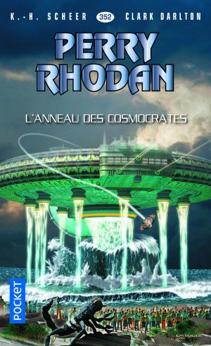 Cover of the book Perry Rhodan n°352 - L'Anneau des Cosmocrates by Greg BEAR, Richie TANKERSLEY, Patrice DUVIC, Jacques GOIMARD