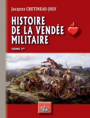 Cover of the book Histoire de la Vendée militaire by M. de Barante
