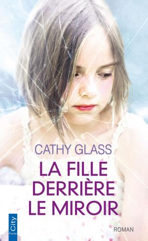 Cover of the book La fille derrière le miroir by Liz Lawler