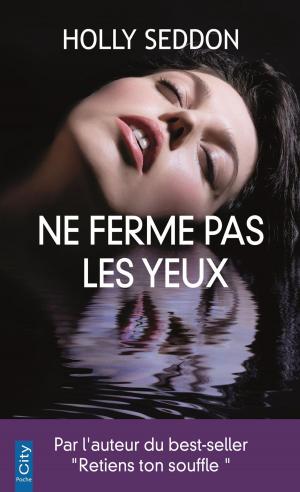 Cover of the book Ne ferme pas les yeux by Sarah Crowley