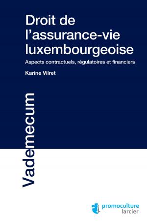 Cover of the book Droit de l'assurance-vie luxembourgeoise by Luk Burgelman, Marc Cools, André Lemaître