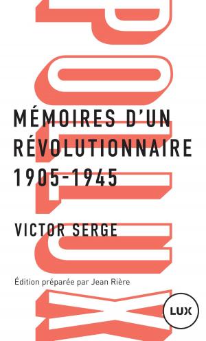 Cover of the book Mémoires d'un révolutionnaire by Serge Bouchard, Marie-Christine Lévesque