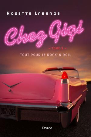 Cover of the book Chez Gigi - Tout pour le rock'n roll by Claire Bergeron