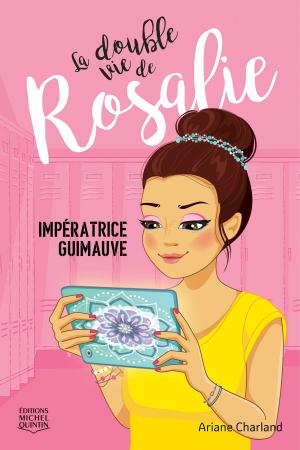 Cover of the book La double vie de Rosalie 2 - Impératrice guimauve by Élodie Tirel