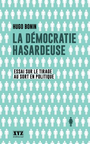 Cover of the book La démocratie hasardeuse by Marie-Renée Lavoie