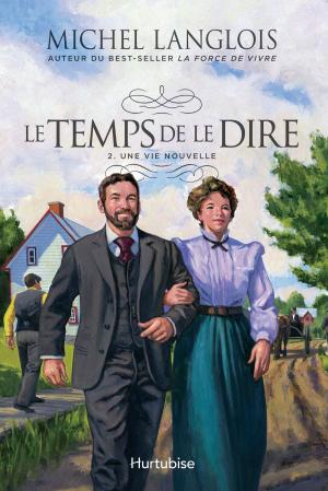 Cover of the book Le temps de le dire - Tome 2 by Luc Gélinas