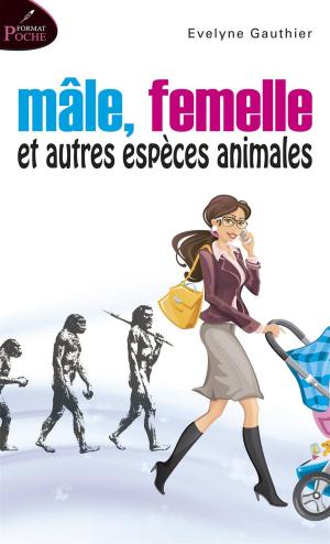 Cover of the book Mâle, femelle et autres espèces animales by Marylène Pion