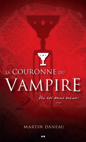 Cover of the book Un roi sans reine by Stéfanie Trudeau, Bernard Tétrault