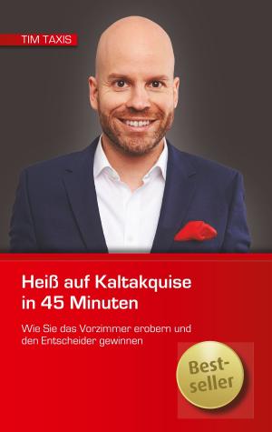 Book cover of Heiß auf Kaltakquise in 45 Minuten