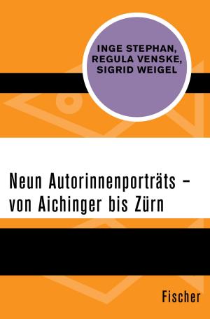 Cover of the book Neun Autorinnenporträts – von Aichinger bis Zürn by Stefan Murr