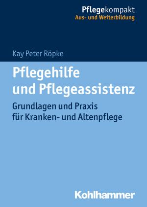 Cover of the book Pflegehilfe und Pflegeassistenz by Vera Köhler, Diana Johannsen, Simone Hoffmann