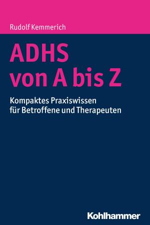 Cover of the book ADHS von A bis Z by Erhard Fischer, Ulrich Heimlich, Joachim Kahlert, Reinhard Lelgemann
